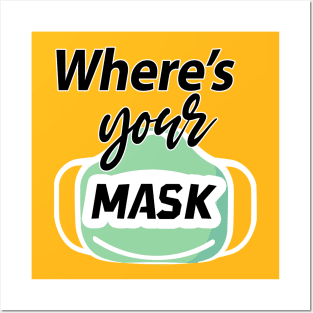 where's your Mask Posters and Art